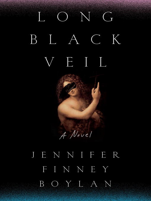 Title details for Long Black Veil by Jennifer Finney Boylan - Available